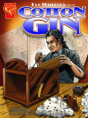 cover image of Eli Whitney and the Cotton Gin